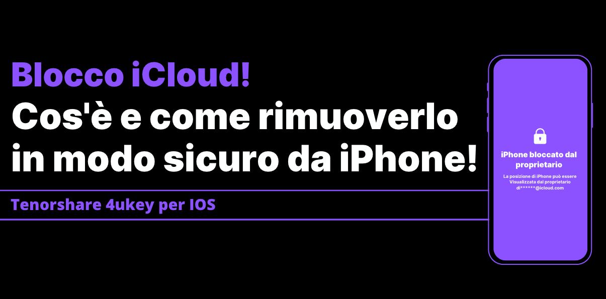 cos'è il blocco attivazione iCloud e come rimuoverlo