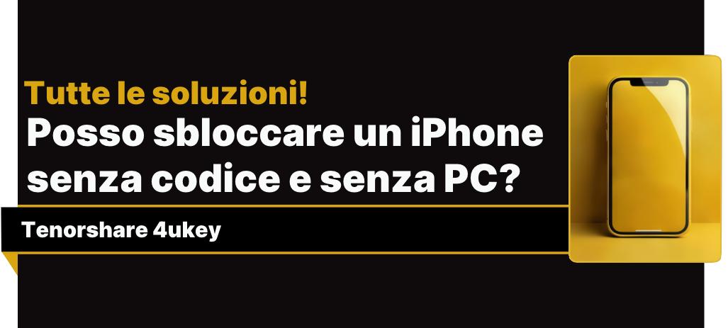 sbloccare iphone codice dimenticato senza pc