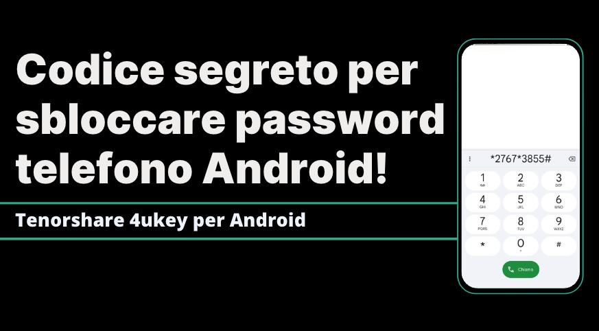 codice segreto per sbloccare la password di telefono Android