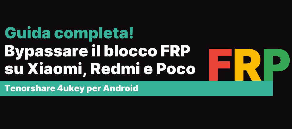 bypassare il blocco FRP su Xiaomi/Redmi