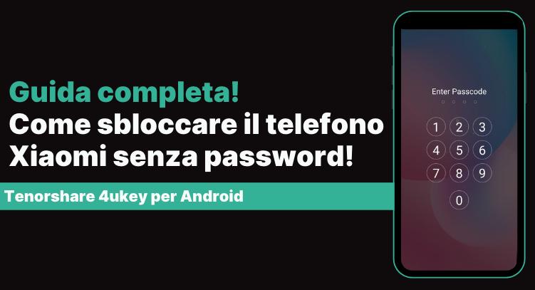 sbloccare il telefono Xiaomi senza password