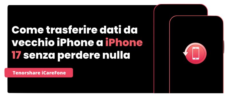 trasferire dati da vecchio iPhone a iPhone 17