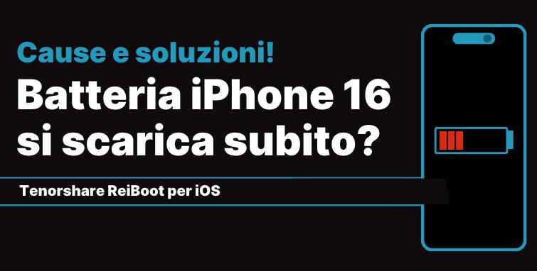 batteria di iPhone 16 si scarica subito