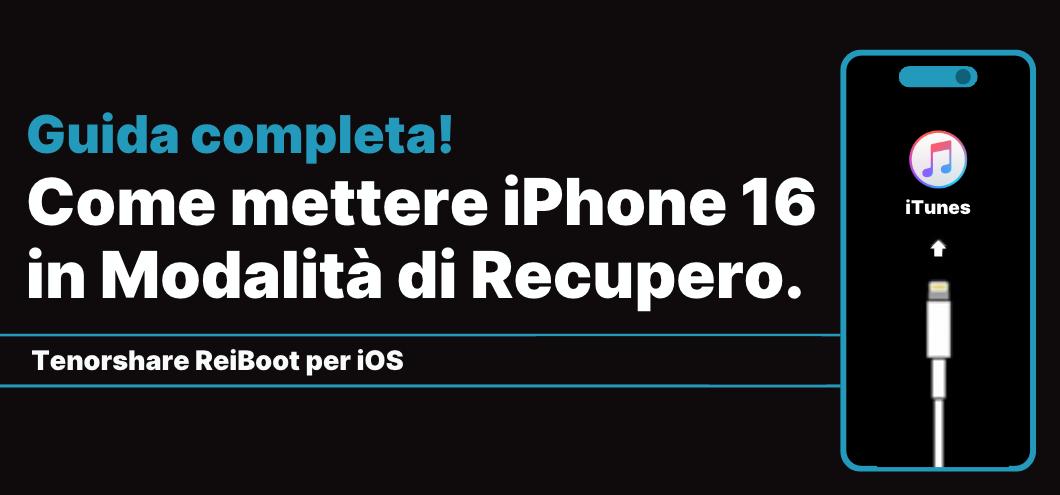 come mettere l'iPhone 16 in Recovery Mode