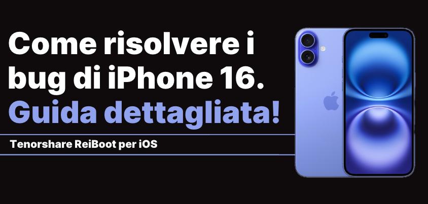 come risolvere problemi di iPhone 16