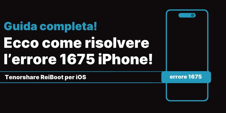 risolvere iPhone errore 1675