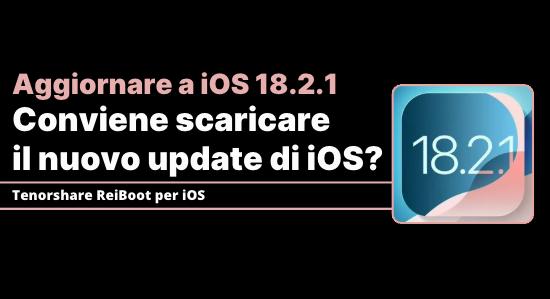 come aggiornare a iOS 18.2.1