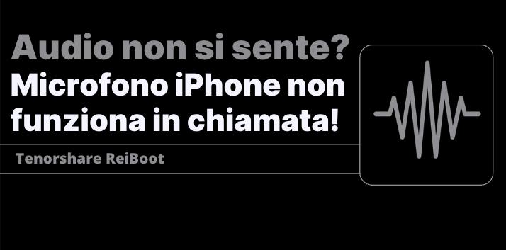 microfono di iPhone non funziona più